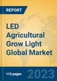 LED Agricultural Grow Light Global Market Insights 2023, Analysis and Forecast to 2028, by Manufacturers, Regions, Technology, Application, Product Type- Product Image