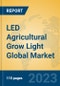 LED Agricultural Grow Light Global Market Insights 2023, Analysis and Forecast to 2028, by Manufacturers, Regions, Technology, Application, Product Type - Product Thumbnail Image