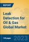 Leak Detection for Oil & Gas Global Market Insights 2023, Analysis and Forecast to 2028, by Manufacturers, Regions, Technology, Application, Product Type - Product Image