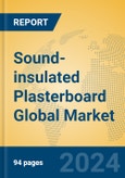 Sound-insulated Plasterboard Global Market Insights 2023, Analysis and Forecast to 2028, by Manufacturers, Regions, Technology, Application, Product Type- Product Image