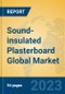 Sound-insulated Plasterboard Global Market Insights 2023, Analysis and Forecast to 2028, by Manufacturers, Regions, Technology, Application, Product Type - Product Image