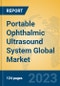 Portable Ophthalmic Ultrasound System Global Market Insights 2023, Analysis and Forecast to 2028, by Manufacturers, Regions, Technology, Application, Product Type - Product Image