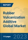 Rubber Vulcanization Additive Global Market Insights 2023, Analysis and Forecast to 2028, by Manufacturers, Regions, Technology, Application, Product Type- Product Image
