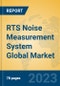 RTS Noise Measurement System Global Market Insights 2023, Analysis and Forecast to 2028, by Manufacturers, Regions, Technology, Application, Product Type - Product Thumbnail Image