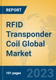 RFID Transponder Coil Global Market Insights 2023, Analysis and Forecast to 2028, by Manufacturers, Regions, Technology, Application, Product Type- Product Image