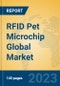 RFID Pet Microchip Global Market Insights 2023, Analysis and Forecast to 2028, by Manufacturers, Regions, Technology, Application, Product Type - Product Thumbnail Image