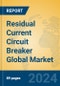 Residual Current Circuit Breaker Global Market Insights 2024, Analysis and Forecast to 2029, by Manufacturers, Regions, Technology, Application, Product Type - Product Thumbnail Image