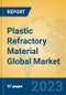Plastic Refractory Material Global Market Insights 2023, Analysis and Forecast to 2028, by Manufacturers, Regions, Technology, Application, Product Type - Product Thumbnail Image