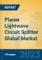 Planar Lightwave Circuit Splitter Global Market Insights 2023, Analysis and Forecast to 2028, by Manufacturers, Regions, Technology, Product Type - Product Thumbnail Image