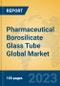 Pharmaceutical Borosilicate Glass Tube Global Market Insights 2023, Analysis and Forecast to 2028, by Manufacturers, Regions, Technology, Application, Product Type - Product Thumbnail Image