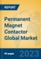 Permanent Magnet Contactor Global Market Insights 2023, Analysis and Forecast to 2028, by Manufacturers, Regions, Technology, Application, Product Type - Product Image