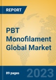 PBT Monofilament Global Market Insights 2023, Analysis and Forecast to 2028, by Manufacturers, Regions, Technology, Application, Product Type- Product Image