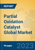 Partial Oxidation Catalyst Global Market Insights 2023, Analysis and Forecast to 2028, by Manufacturers, Regions, Technology, Application, Product Type- Product Image