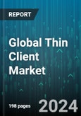 Global Thin Client Market by Offerings (Hardware, Services), Model (Mobile, Monitor, Standalone), Application, End-user Industries - Forecast 2024-2030- Product Image