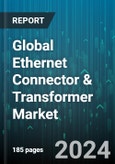 Global Ethernet Connector & Transformer Market by Type (iX Connector, M12 Connector, M8 Connector), Transmission Speed (100Base-T, 10Base-T, 10GBase-T), Application - Forecast 2024-2030- Product Image