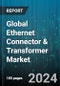 Global Ethernet Connector & Transformer Market by Type (iX Connector, M12 Connector, M8 Connector), Transmission Speed (100Base-T, 10Base-T, 10GBase-T), Application - Forecast 2024-2030 - Product Image