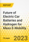 Future of Electric Car Batteries and Hydrogen for Mass E-Mobility - Product Thumbnail Image