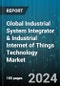 Global Industrial System Integrator & Industrial Internet of Things Technology Market by Integrator Type, Technology, Connectivity, Industry - Cumulative Impact of High Inflation - Forecast 2023-2030 - Product Image