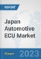 Japan Automotive ECU Market: Prospects, Trends Analysis, Market Size and Forecasts up to 2030 - Product Thumbnail Image