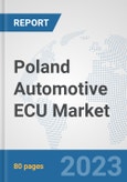 Poland Automotive ECU Market: Prospects, Trends Analysis, Market Size and Forecasts up to 2030- Product Image