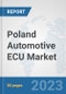 Poland Automotive ECU Market: Prospects, Trends Analysis, Market Size and Forecasts up to 2030 - Product Thumbnail Image