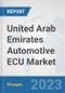 United Arab Emirates Automotive ECU Market: Prospects, Trends Analysis, Market Size and Forecasts up to 2030 - Product Thumbnail Image