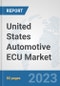 United States Automotive ECU Market: Prospects, Trends Analysis, Market Size and Forecasts up to 2030 - Product Thumbnail Image