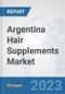 Argentina Hair Supplements Market: Prospects, Trends Analysis, Market Size and Forecasts up to 2030 - Product Thumbnail Image