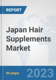 Japan Hair Supplements Market: Prospects, Trends Analysis, Market Size and Forecasts up to 2030- Product Image