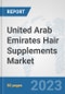 United Arab Emirates Hair Supplements Market: Prospects, Trends Analysis, Market Size and Forecasts up to 2030 - Product Thumbnail Image