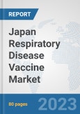 Japan Respiratory Disease Vaccine Market: Prospects, Trends Analysis, Market Size and Forecasts up to 2030- Product Image