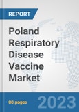 Poland Respiratory Disease Vaccine Market: Prospects, Trends Analysis, Market Size and Forecasts up to 2030- Product Image