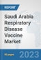 Saudi Arabia Respiratory Disease Vaccine Market: Prospects, Trends Analysis, Market Size and Forecasts up to 2030 - Product Thumbnail Image