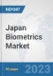 Japan Biometrics Market: Prospects, Trends Analysis, Market Size and Forecasts up to 2030 - Product Thumbnail Image