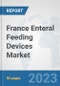 France Enteral Feeding Devices Market: Prospects, Trends Analysis, Market Size and Forecasts up to 2030 - Product Thumbnail Image