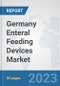 Germany Enteral Feeding Devices Market: Prospects, Trends Analysis, Market Size and Forecasts up to 2030 - Product Thumbnail Image
