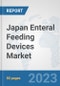 Japan Enteral Feeding Devices Market: Prospects, Trends Analysis, Market Size and Forecasts up to 2030 - Product Thumbnail Image