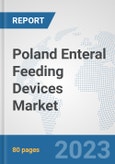 Poland Enteral Feeding Devices Market: Prospects, Trends Analysis, Market Size and Forecasts up to 2030- Product Image