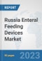 Russia Enteral Feeding Devices Market: Prospects, Trends Analysis, Market Size and Forecasts up to 2030 - Product Thumbnail Image