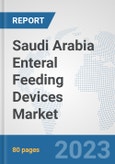 Saudi Arabia Enteral Feeding Devices Market: Prospects, Trends Analysis, Market Size and Forecasts up to 2030- Product Image