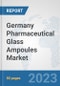 Germany Pharmaceutical Glass Ampoules Market: Prospects, Trends Analysis, Market Size and Forecasts up to 2030 - Product Thumbnail Image