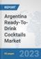 Argentina Ready-To-Drink Cocktails Market: Prospects, Trends Analysis, Market Size and Forecasts up to 2030 - Product Thumbnail Image