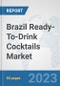 Brazil Ready-To-Drink Cocktails Market: Prospects, Trends Analysis, Market Size and Forecasts up to 2030 - Product Thumbnail Image