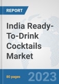 India Ready-To-Drink Cocktails Market: Prospects, Trends Analysis, Market Size and Forecasts up to 2030- Product Image