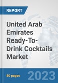 United Arab Emirates Ready-To-Drink Cocktails Market: Prospects, Trends Analysis, Market Size and Forecasts up to 2030- Product Image