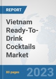 Vietnam Ready-To-Drink Cocktails Market: Prospects, Trends Analysis, Market Size and Forecasts up to 2030- Product Image