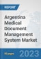 Argentina Medical Document Management System Market: Prospects, Trends Analysis, Market Size and Forecasts up to 2030 - Product Thumbnail Image