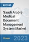 Saudi Arabia Medical Document Management System Market: Prospects, Trends Analysis, Market Size and Forecasts up to 2030 - Product Thumbnail Image