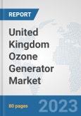 United Kingdom Ozone Generator Market: Prospects, Trends Analysis, Market Size and Forecasts up to 2030- Product Image