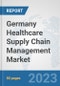 Germany Healthcare Supply Chain Management Market: Prospects, Trends Analysis, Market Size and Forecasts up to 2030 - Product Thumbnail Image